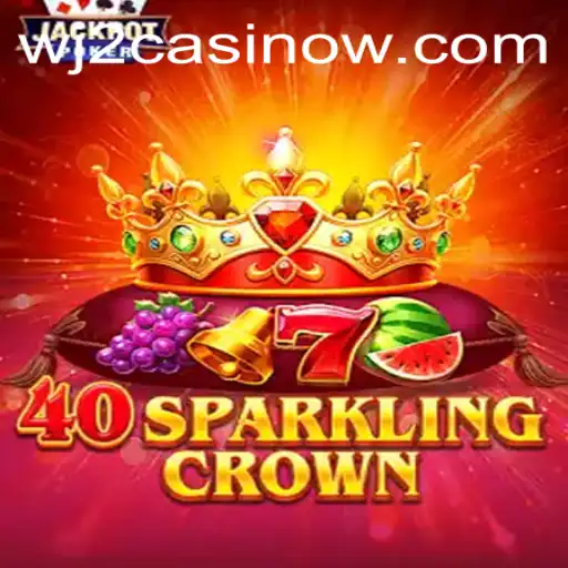 40SparklingCrown: A Radiant Addition to WJ2 Casino