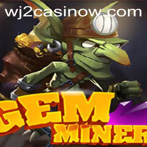 Unlock the Thrills of GemMiner: An Intriguing Casino Experience at WJ2 Casino