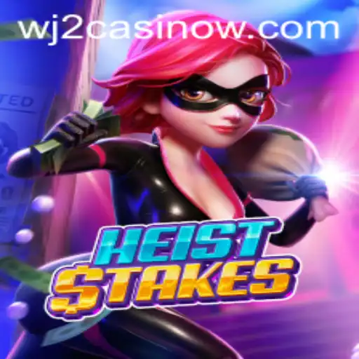 HeistStakes: A Riveting Dive into the Thrill of WJ2 Casino Gaming