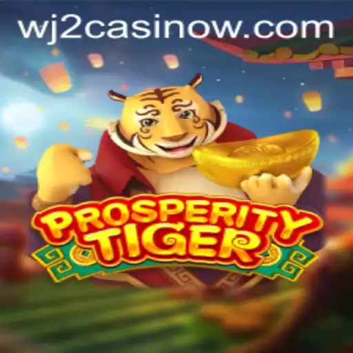 Discover the Excitement of ProsperityTiger at WJ2 Casino