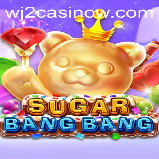 Exploring the Exciting World of SUGARBANGBANG: A Dive into WJ2 Casino