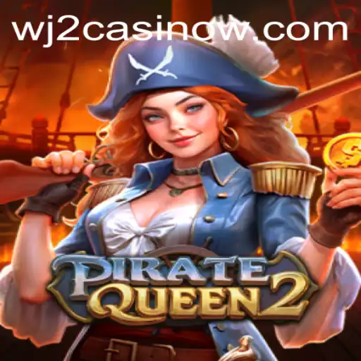 PirateQueen2: A Thrilling Adventure Awaits at WJ2 Casino